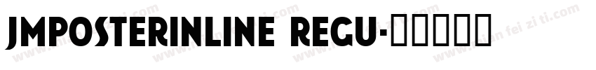 JMPosterInline Regu字体转换